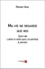 Ma vie ne regarde que moi - lettre à celle que j'ai perdue à jamais