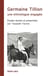 Germaine Tillon - une ethnologue engagée