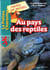 Au pays des reptiles