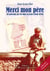 Merci mon père - un parcours de vie dans la Loire (1940-1970)