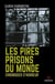 Les pires prisons du monde : chroniques d'horreur
