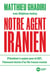 Notre agent iranien : D'étudiant à espion pour la DST, l'étonnant destin d'un flic franco-iranien