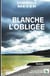 Blanche l'obligée