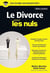 Le divorce pour les nuls (édition 2017)