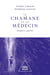 Le chamane et le médecin : soigner, guérir