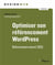 Optimiser son référencement WordPress : Référencement naturel (SEO) (5e édition)