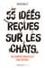 55 idées reçues sur les chats : Une comportementaliste vous répond