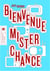 Bienvenue Mister Chance