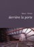 Derrière la porte
