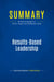 Summary: Results-Based Leadership : Review and Analysis of Ulrich, Zenger and Smallwood's Book