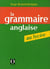 La grammaire anglaise au lycée - de la 2e au baccalauréat