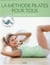 La méthode pilates pour tous - approche anatomique illustrée