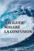 Naviguer malgré la confusion T2 : Ou comment Dieu oeuvre en dépit de notre faiblesse