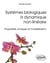 Systèmes biologiques à dynamique non-linéaire - Propriétés, analyse et modélisation