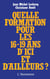 Quelle formation pour les 16-19 ans d'ici et d'ailleurs ?