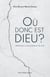 Où donc est Dieu ? réflexions sur le problème du mal