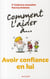Comment l'aider a... - avoir confiance en lui