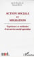 Action sociale et migration - experience et methodes d'un service social specialise