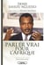 Parler vrai pour l'Afrique - entretiens avec Edouard Dor