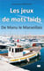 Les jeux de mots laids - de manu le marseillais