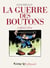 La guerre des boutons : Le roman de ma douzième année