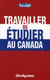 Travailler ou étudier au canada