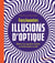 Fascinantes illusions d'optique : Mettez vos capacités visuelles et intellectuelles au défi
