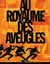 Au royaume des aveugles Tome 2 - trompeuses apparences