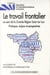Le travail frontalier au sein de la Grande Région Saar-Lor-Lux : Pratiques, enjeux et perspectives