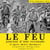 Le feu - journal d'une escouade
