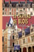Le château de Blois, notice historique & archéologique