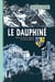 Le Dauphiné - illustré de dessins originaux d'artistes dauphinois