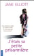 J'étais sa petite prisonnière