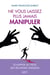 Ne vous laissez plus jamais manipuler : échapper au piège des relations toxiques
