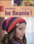 Recherche : be beanie ! - des bonnets au crochet pour toutes les occasions