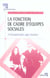 La fonction de cadre d'équipes sociales : Comprendre, agir, évoluer.