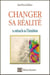 Changer sa réalité - Le miracle de l'intuition
