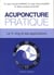 Acupuncture pratique - le yi jing et ses applications
