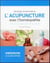 Décupler le pouvoir de l'acupuncture avec l'homéopathie