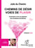 Chemins de désir, voies de plaisir - comment vivre et explorer son érotisme de femme