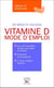 Vitamine D, mode d'emploi
