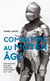 Combattre au Moyen âge - une histoire des arts martiaux en Occident XIV-XVIe