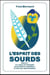 L'esprit des sourds t.1 - les signes de l'Antiquité aux premières institutions : le choc des représentations