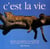 C'est la vie