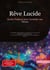 Rêve Lucide: Guide Pratique pour Contrôler ses Rêves : Techniques essentielles pour apprendre le rêve lucide et explorer les voyages astraux - Un livre sur les rêves lucides complet pour débutants et avancés