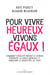 Pour vivre heureux, vivons égaux ! comment l'égalité réduit le stress, préserve la santé mentale et améliore le bien-être de tous