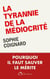 La tyrannie de la médiocrité : pourquoi il faut sauver le mérite