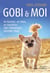 Gobi & moi - un homme, un chien, un marathon : une formidable histoire vraie