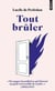 Tout brûler