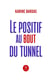 Le positif au bout du tunnel
